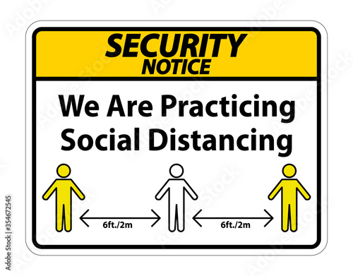 Security Notice We Are Practicing Social Distancing Sign Isolate On White Background Vector Illustration EPS.10