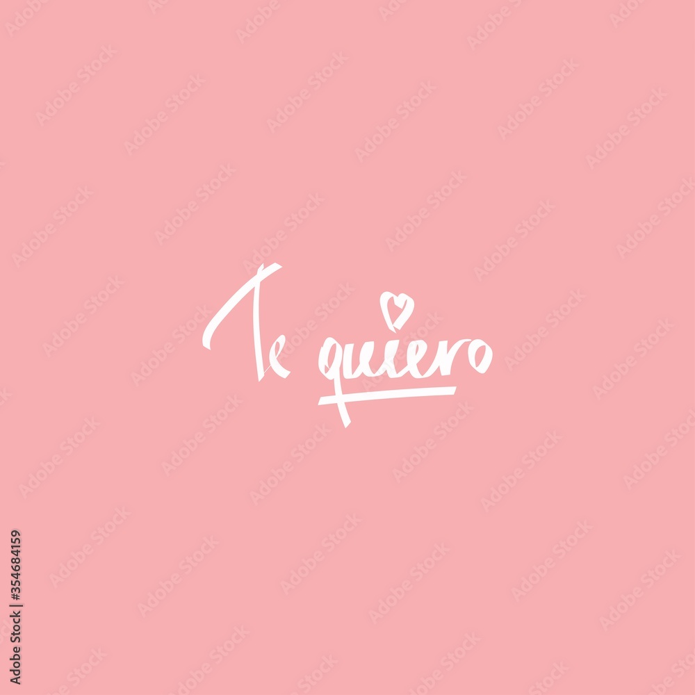 I love you, lettering in Spanish: te quiero! Hand drawn modern brush calligraphy for invitations and greeting cards, t-shirts, prints and posters.