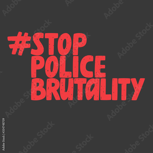 Stop police brutality hashtag, anti-violence movement, vector sign