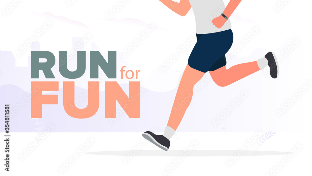 Run for fun banner. The guy is running. Running legs close-up. Vector. Run for fun banner. The guy is running. Running legs close-up. Vector.
