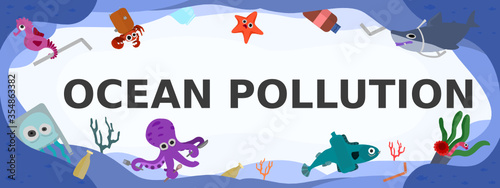 A vector banner with ocean pollution massage, Wave frame, aquatic animals and plastic trash.