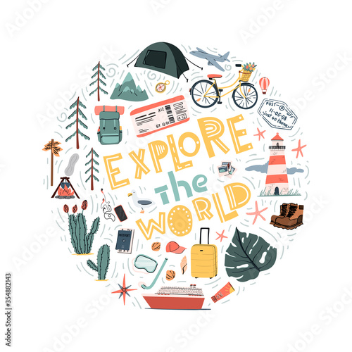 Explore the world. Hand lettering. Round print with tavel symbols. Hand drawn doodle style illustration