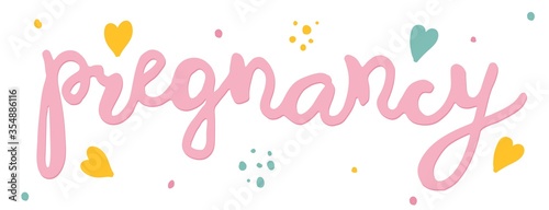 Colored Pregnancy quote. Word pregnant hand drawn lettering. Maternity slogan inscription with pink,  and green decor. Motherhood poster, banner, t shirt typography design. Vector illustration