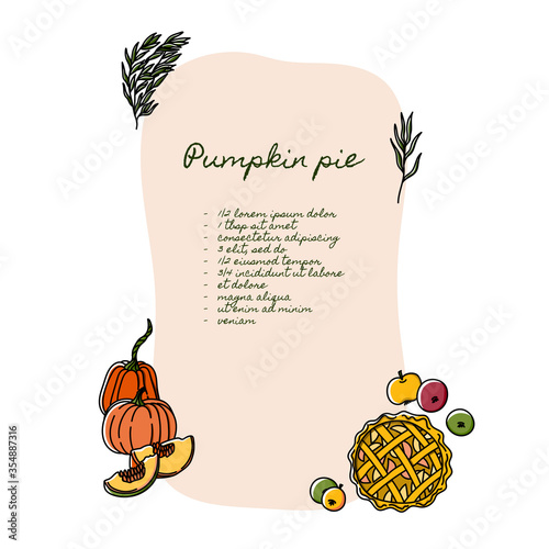 Pumpkin pie recipe ingredients list tepmlate design. Thanksgiving Day card template. Hand drawn doodle style apple pie, pumpkins and autumn willow eucaliptus branches.