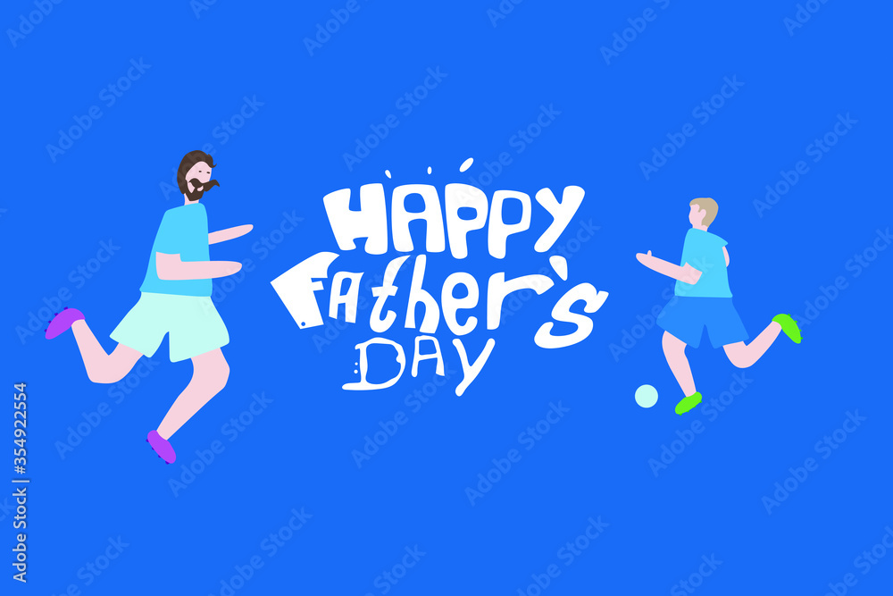 Simple flat vector illustration. Happy father's day. Cartoon characters father and son play football.