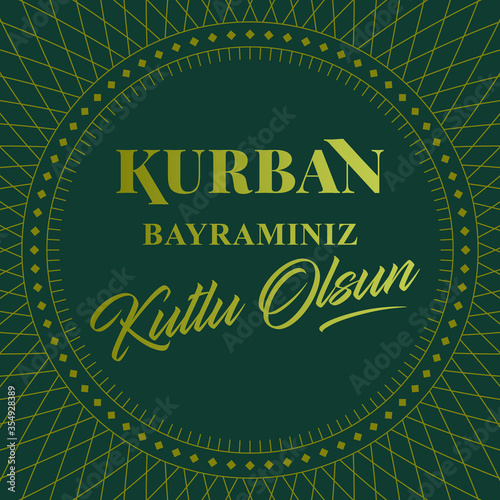 Feast of the Sacrifice Greeting (Eid al-Adha Mubarak) (Turkish: Kurban Bayraminiz Kutlu Olsun) Holy days of muslim community.