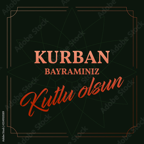 Feast of the Sacrifice Greeting (Eid al-Adha Mubarak) (Turkish: Kurban Bayraminiz Kutlu Olsun) Holy days of muslim community.
