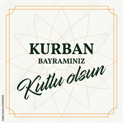 Feast of the Sacrifice Greeting  Eid al-Adha Mubarak   Turkish  Kurban Bayraminiz Kutlu Olsun  Holy days of muslim community.