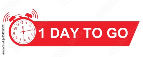 1 day to go icon with alarm clock. red label One day  to go last countdown sale price offer, best deal symbol, 1 day only promo and deal timer, vector 