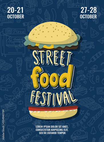 Street food festival poster with burger in cartoon style and hand drawn lettering. Fast food doodles surface background
