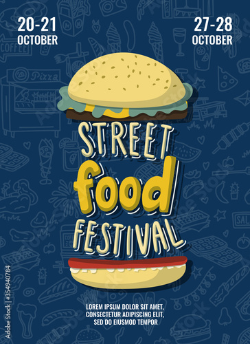 Street food festival poster with burger in cartoon style and hand drawn lettering. Fast food doodles surface background