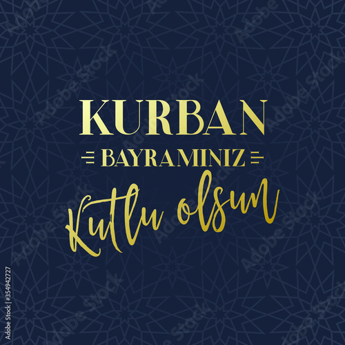 Feast of the Sacrifice Greeting (Eid al-Adha Mubarak) (Turkish: Kurban Bayraminiz Kutlu Olsun) Holy days of muslim community.