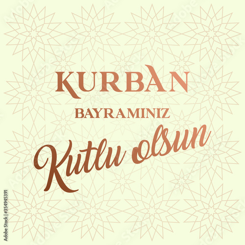 Feast of the Sacrifice Greeting (Eid al-Adha Mubarak) (Turkish: Kurban Bayraminiz Kutlu Olsun) Holy days of muslim community.