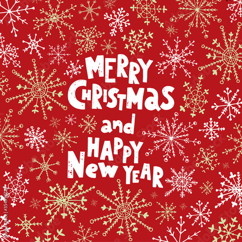 Merry Christmas and Happy New Year. Hand drawn lettering on the snowflakes background.