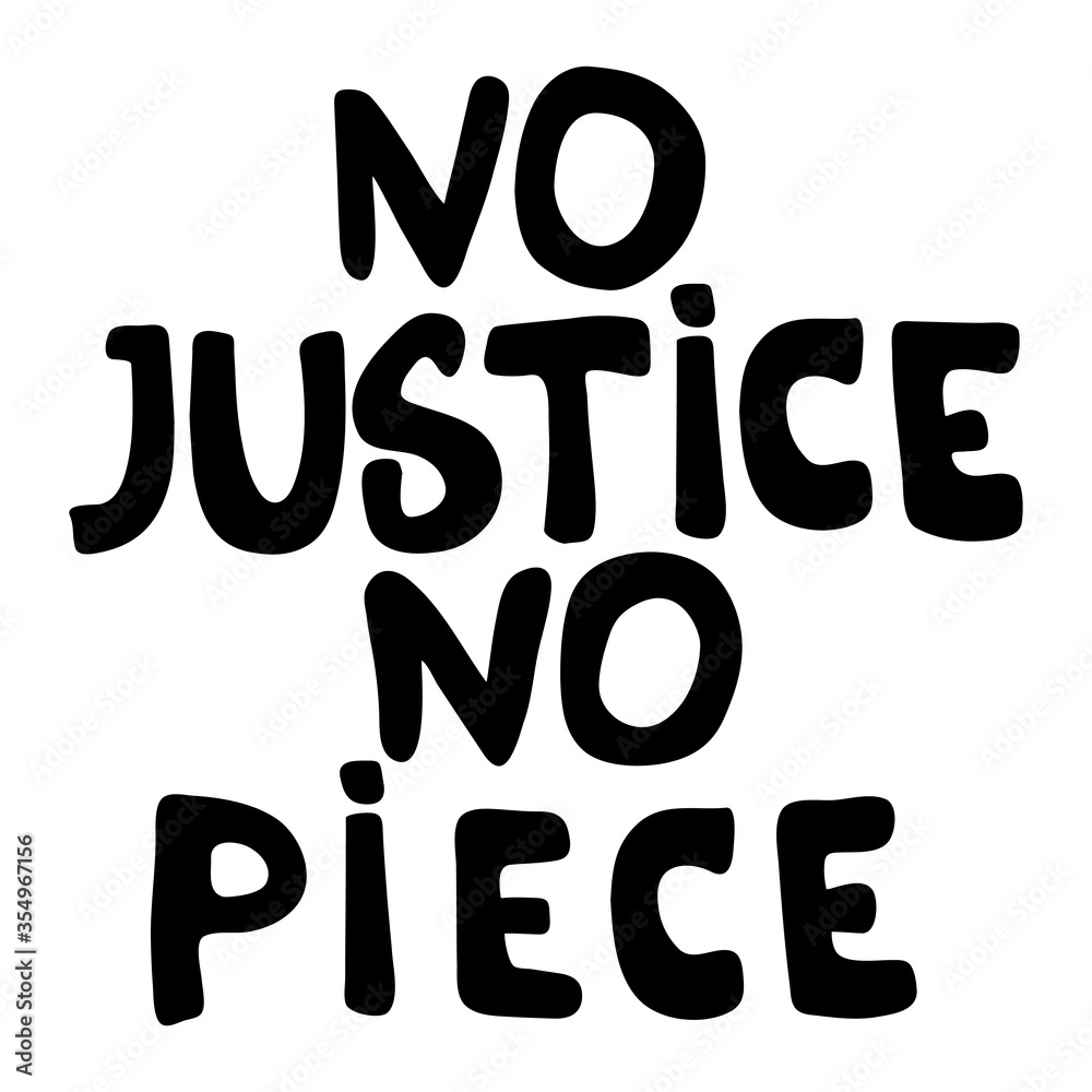 No justice, no peace poster with lettering. Vector illustration isolated on a white background. No justice, no peace poster with lettering. Vector illustration isolated on a white background.