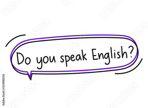 Do you speak english question. Handwritten lettering illustration. Black vector text in a purple neon speech bubble. Simple outline marker style