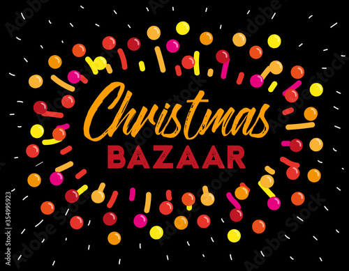 Vector hand drawn illustration sign Christmas Bazaar. Typography with colorful lights.