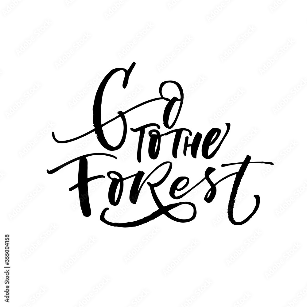 Go to the forest postcard. Hand drawn brush style modern calligraphy. Vector illustration of handwritten lettering. Go to the forest postcard. Hand drawn brush style modern calligraphy. Vector illustration of handwritten lettering.