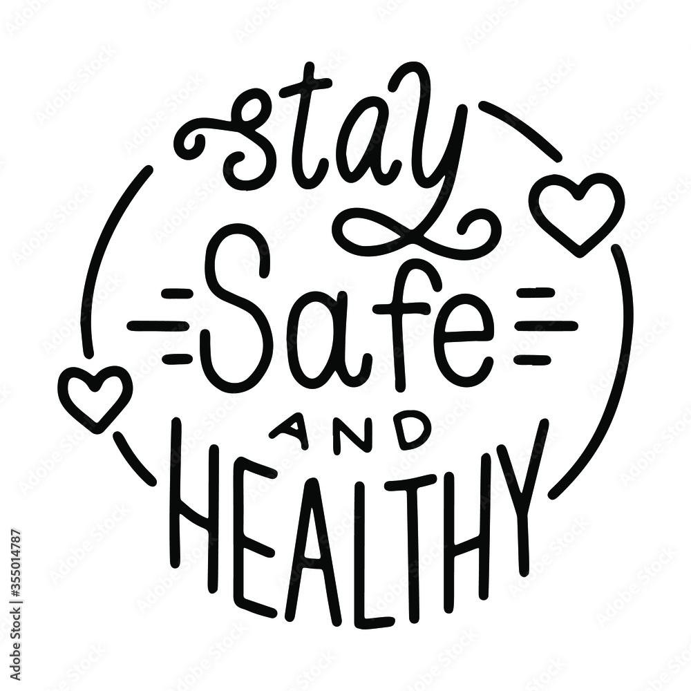 Vector supporting black and white lettering message. Stay safe and healthy. Handwritten wish in circle frame. 