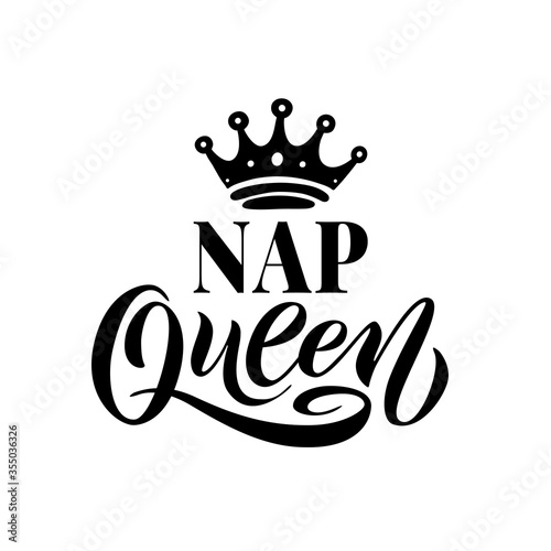 NAP QUEEN. Word with crown. Black Hand lettering text vector illustration on white background. Calligraphy fun design to print on tee, shirt, hoody, poster banner sticker, card.