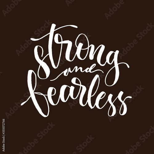 strong and fearless