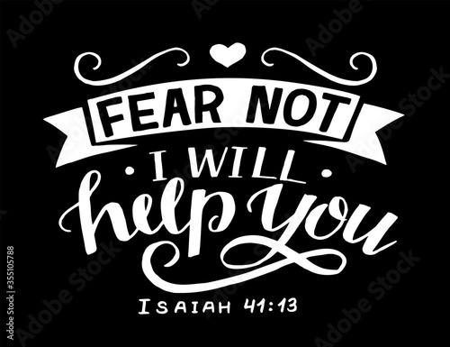 Hand lettering Fear not, I will help you.