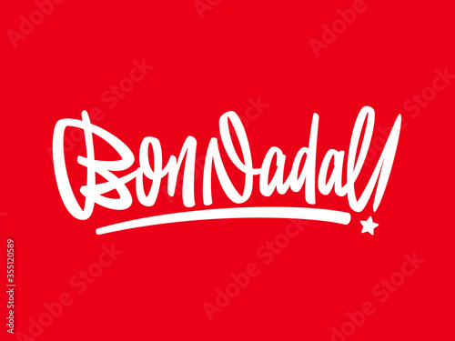 Bon Nadal! Catalan version of Merry Christmas. Custom lettering script designed from sketch to vector. Editable color.