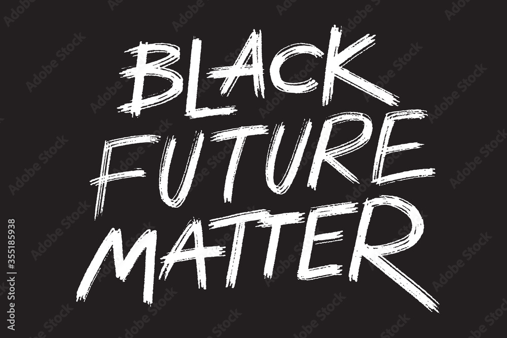 African American's rights protest banner Black future matter, grunge style lettering on the black background, ready to print template. Vector illustration. African American's rights protest banner Black future matter, grunge style lettering on the black background, ready to print template. Vector illustration.