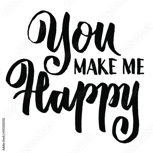 you make me happe, hand lettring quotes