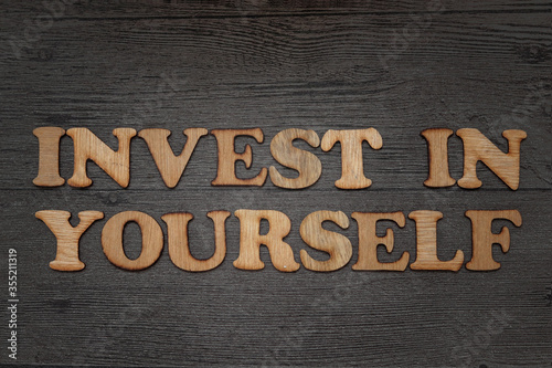 Invest In Yourself. Business concept for Self Motivation text typography