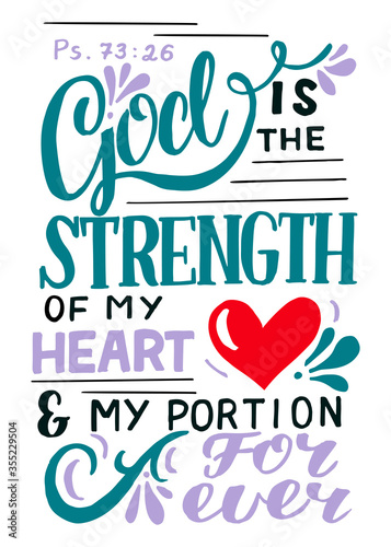 Hand lettering God is the Strength of my heart, portion forever .