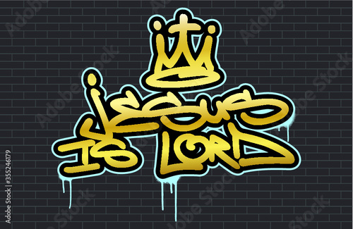 Religious spray graffiti tag ''Jesus is Lord'' with stylized crown. Hand lettering typography. Black brick wall background.
