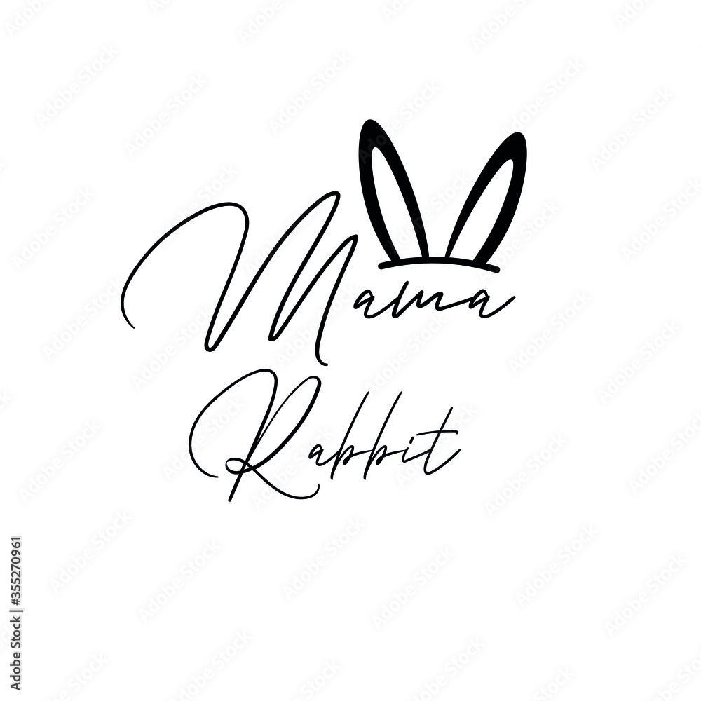 Obraz premium Mama rabbit slogan graphic vector print lettering for t shirt print design