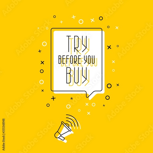 megaphone and text 'TRY BEFORE YOU BUY' in speech bubble on yellow background. flat thin line vector illustration. modern banner and poster business, marketing, advertising concept template