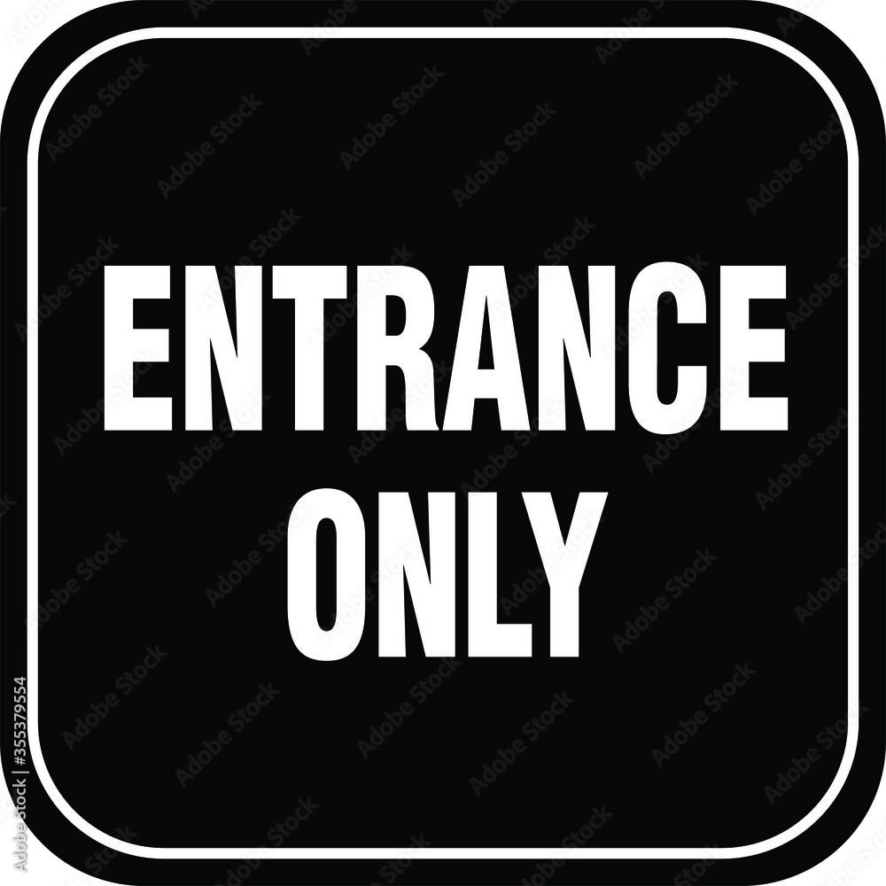 Fototapeta premium entrance only no exit office sign vector