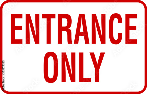 entrance only no exit enter sign notice vector