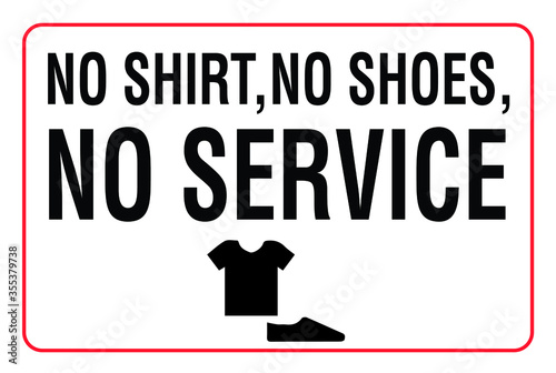 No shirt No shoes no service wear shoes shirts door sign warning notice before enter