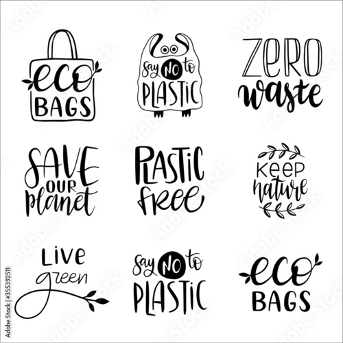 Collection of ecology prints with slogans - zero waste, save our planet, plastic free, eco bags, keep nature, live green, say no to plastic. Lettering quotes for environment concept.