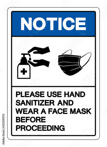 Notice Please Use Hand Sanitizer And Wear A Face Mask Before Proceeding Symbol Sign, Vector Illustration, Isolate On White Background Label. EPS10