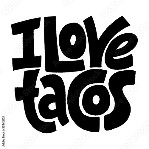 I love tacos