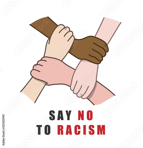 Say No to Racism - vector illustration of interracial hands interlocking each other.