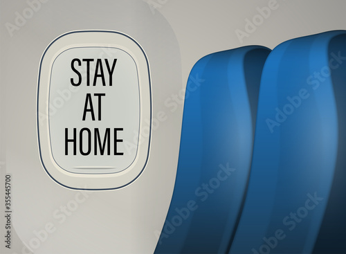 Airplane illuminator with appeal text STAY AT HOME banner. Modern interior Journey vacation. Travel Commercial Aircraft window.  illustration