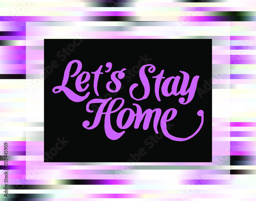 let's stay home text lettering