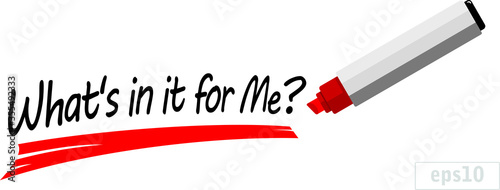 whats in it for me, marker pen, vector illustration