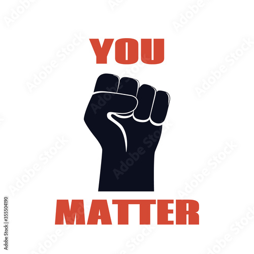 You matter. Protest banner against racial discrimination