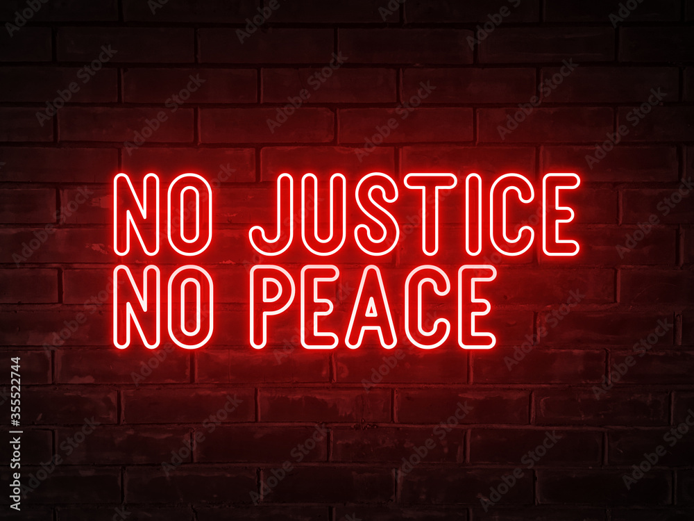 No justice, no peace - red neon light word on brick wall background No justice, no peace - red neon light word on brick wall background