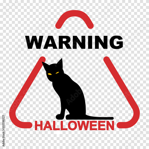 Halloween warning sign with black cat. Transparent background. Vector illustration.