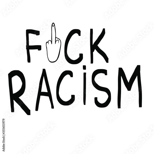 Fuck Rasizm. Protest Banner about Human Right of Black People in U.S. America. Vector Illustration. Icon Poster for printed matter and Symbol.