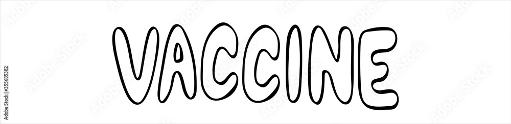 Vaccine, simple hand drawn vector lettering in black and white Vaccine, simple hand drawn vector lettering in black and white