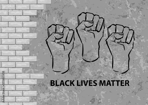 Vector protest banner, illustration of quote Black Lives Matter with strong fists on grunge brick wall background. Hand drawn banner, human right of black people in USA. Typography poster, graffiti.